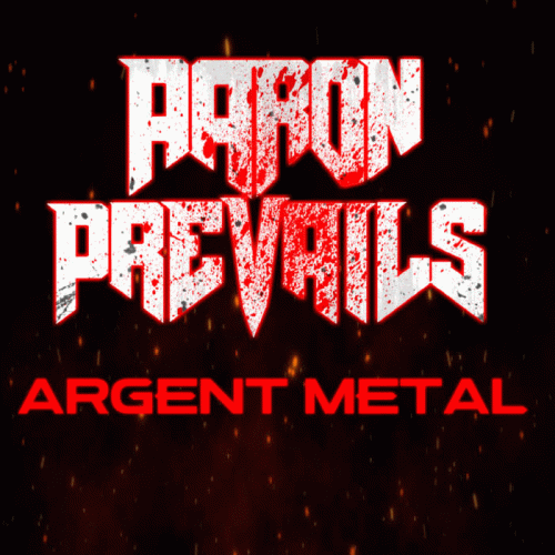 Aaron Prevails : Argent Metal